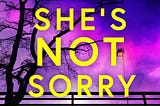 “She’s Not Sorry”: Mary Kubica’s Latest Thriller Will Have You Questioning Everything