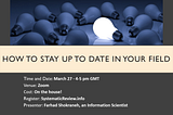 Webinar: How to Stay Up to Date in Your Field