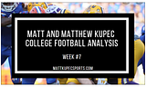 Matt Kupec: College Football Analysis Father Son Impressions From Week #7