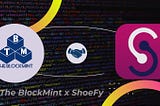 The BlockMint partners with ShoeFy