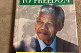 A Long Walk to Freedom : The Autobiography of Nelson Mandela