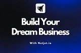 How Do I Build My Dream Business?