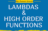 Understand Lambdas and High Order Functions with Multiple Variations