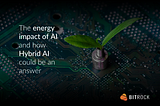 The energy impact of AI and how Hybrid AI could be an answer