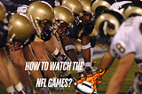How Americans Watch and Stream NFL Games