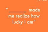 Manifesting Empathy Often Begins by Recognizing Personal Luck