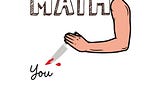 Can Math Kill You
