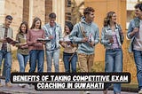 Competitive Exam Coaching in Guwahati
