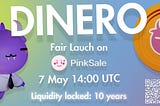 Dinero Fair Launch is going to take place at PinkSale!