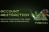 Account Abstraction: Revolutionizing the web3 gaming User Experiences.