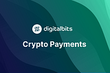 DigitalBits rising to the Cryptocurrency Payment Challenge