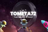 Tometa72: Leading the DeFi Revolution in the Web3 Era, Reshaping the Path to Wealth Growth
