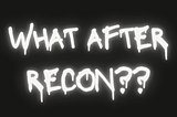 What After Recon ? Part 01 Bug Bounty Methodology