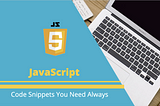 Javascript code snippets