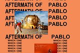 The Aftermath of Pablo: a Future of Unfinished Albums