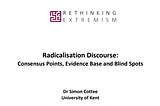 Radicalisation discourse: Consensus points, evidence base and blind spots