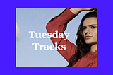 A picture of Sirena Maré against a blue sky with the text “Tuesday Tracks” collaged over a solid purple background.