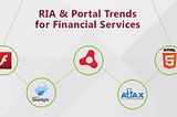 Rich Internet Application (RIA) and Portal Trends for Financial Services