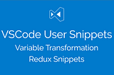 VSCode Custom Snippets Made Life Easy (React & Redux )