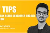 7 Tips Every React Developer Should Know
