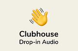 How to Join the Clubhouse: A Guide to the New Social Network