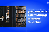 Tantangan Demokrasi dan Penegakan Hukum yang Berkeadilan dalam Menjaga Wawasan Nusantara