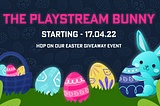 The Playstream Easter Bunny is Ready🐰