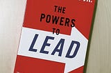 3 Takeaways from “The Powers to Lead”