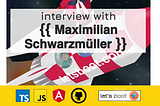 Interview with Maximilian Schwarzmüller