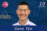 10 Questions w/ Gene Yeo — Professor @ UCSD