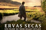 Ervas Secas, Nuri Bilge Ceylan| Assista nos Cinemas