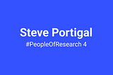 Steve Portigal — #PeopleOfResearch 4