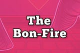 🔥 The Bon-Fire