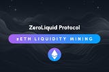 ZeroLiquid launches zETH liquidity mining rewards