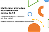 Multitenancy architecture with discriminator column — Part 2