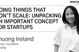 Doing Things that Don’t Scale: Unpacking An Important Concept for Startups