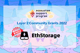 EthStorage 再获以太坊基金会Grant，用于使用以太坊 L1 合约的 L2 动态数据集存储证明研究