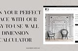 Plan Your Perfect Space with Our Easy-to-Use Wall Dimension Calculator