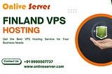 Take the Next Step with Finland VPS Hosting