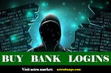 buy bank login, buy bank logins, buy bank logs: What’s the meaning