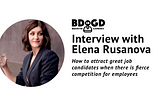 We spoke with Elena Rusanova about why it’s important for companies to create an HR brand and what…