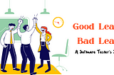 Good Leader, Bad Leader: A Software Tester’s Journal