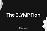 The BLYMP Plan