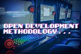 Open Development Methodology: Is It For Your Game?