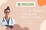 TOP 10 Medical Colleges in India Private