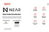 NEAR Protocol Launches Its First India Accelerator To Strengthen The Blockchain Startup Ecosystem…