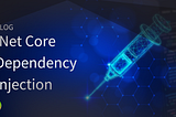 Dependency Injection With .NET Core