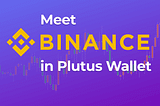 Meet Binance Exchange in Plutus Wallet for Android