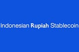 Introducing IDRX: Indonesia’s Stable and Secure Rupiah-Pegged Stablecoin