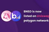 BNSD Finance is now listed on Uniswap polygon network